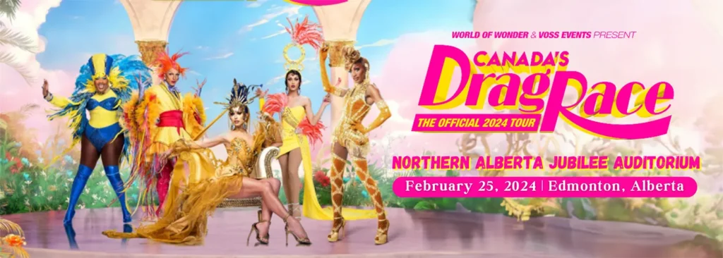 Canada's Drag Race at Northern Alberta Jubilee Auditorium