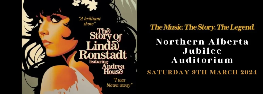 The Story of Linda Ronstadt at Northern Alberta Jubilee Auditorium