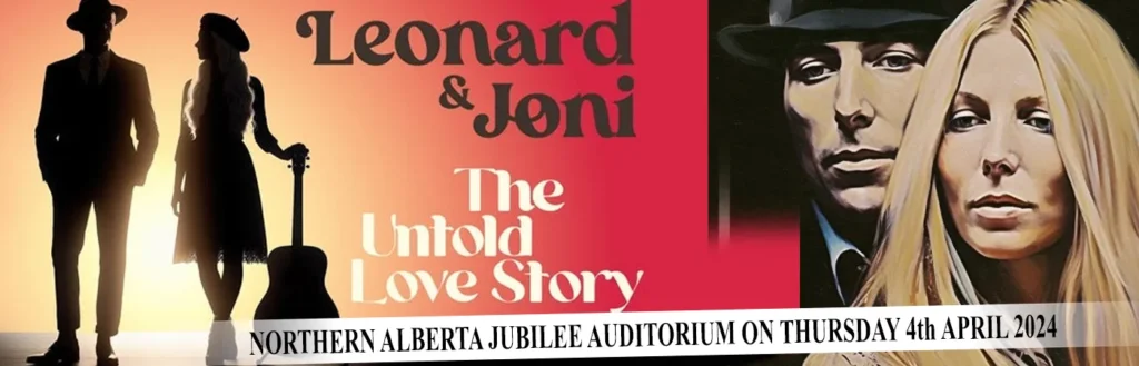 Leonard and Joni at Northern Alberta Jubilee Auditorium