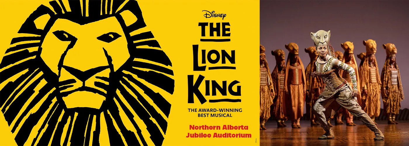 The Lion King at Northern Alberta Jubilee Auditorium