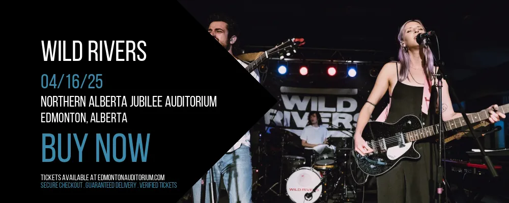 Wild Rivers at Northern Alberta Jubilee Auditorium